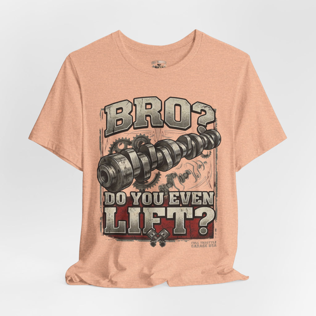 "Bro? Do You Even Lift?" Unisex T-Shirt | Full Throttle Garage USA