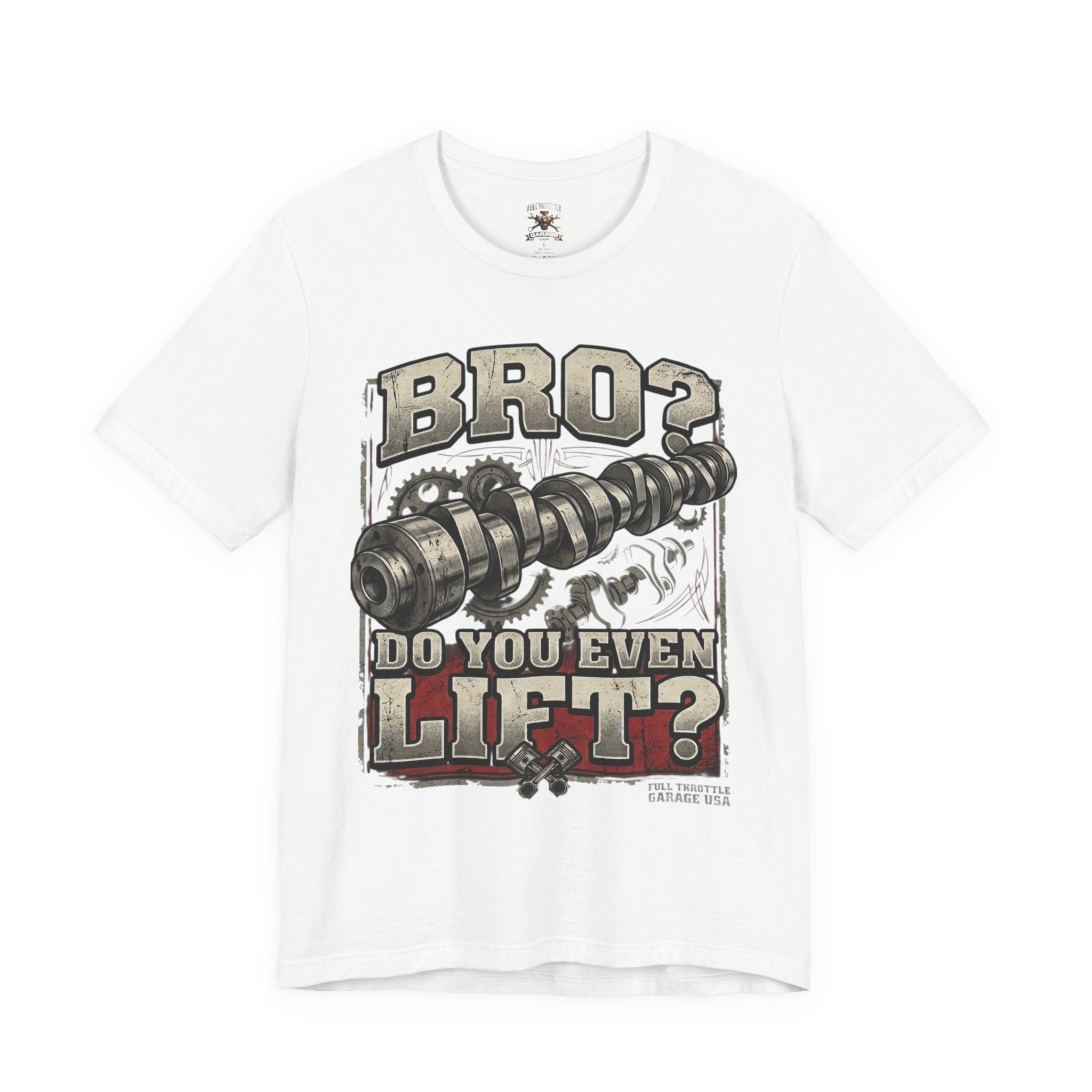 "Bro? Do You Even Lift?" Unisex T-Shirt | Full Throttle Garage USA