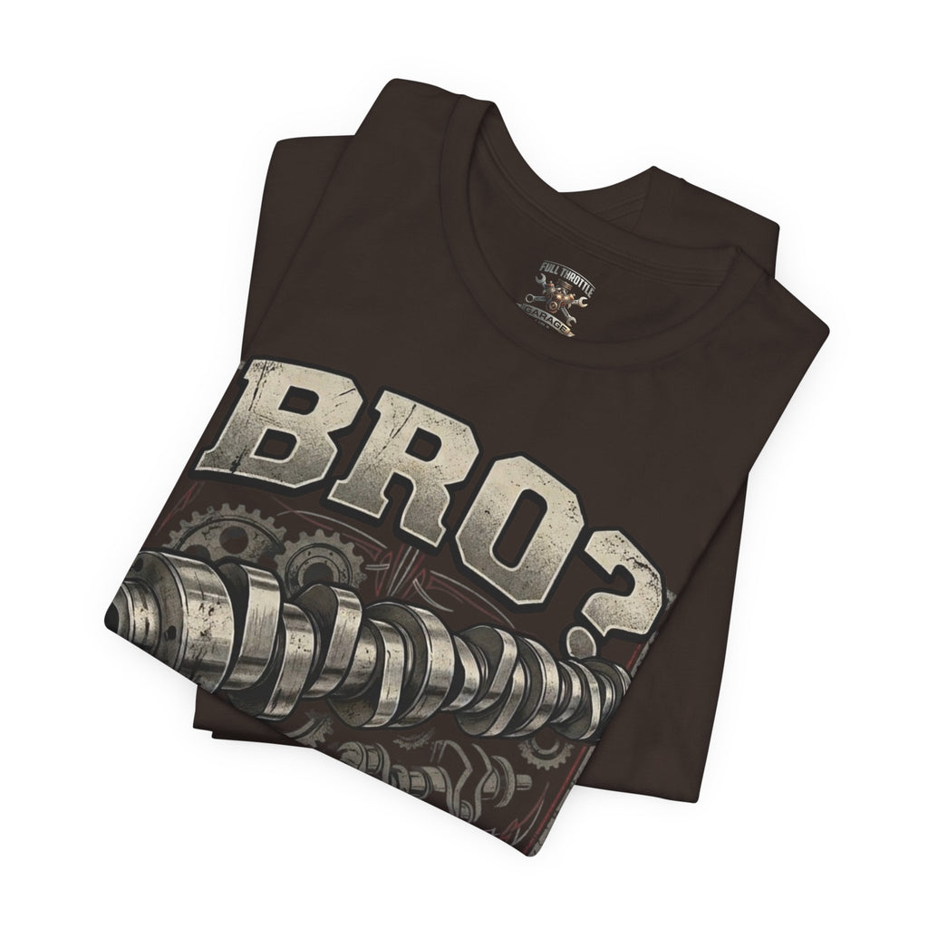 "Bro? Do You Even Lift?" Unisex T-Shirt | Full Throttle Garage USA