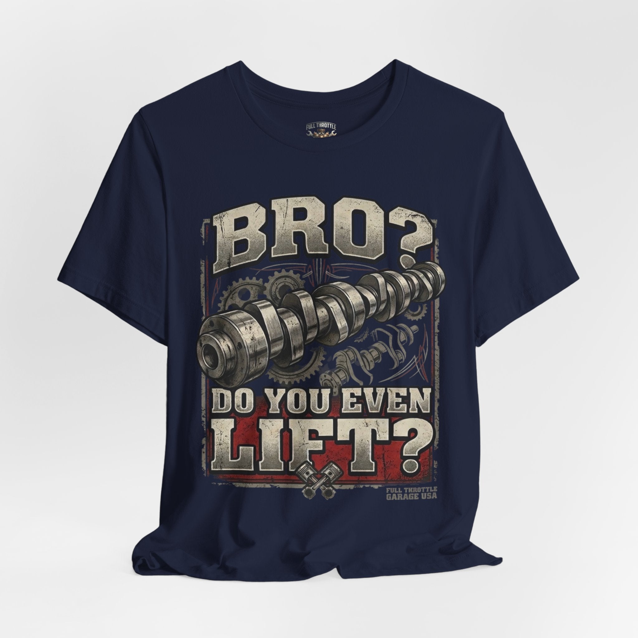 "Bro? Do You Even Lift?" Unisex T-Shirt | Full Throttle Garage USA