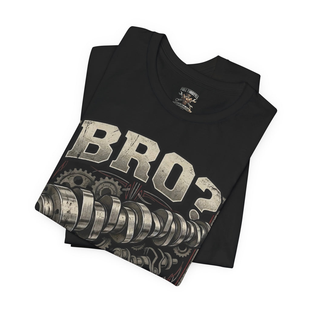 "Bro? Do You Even Lift?" Unisex T-Shirt | Full Throttle Garage USA