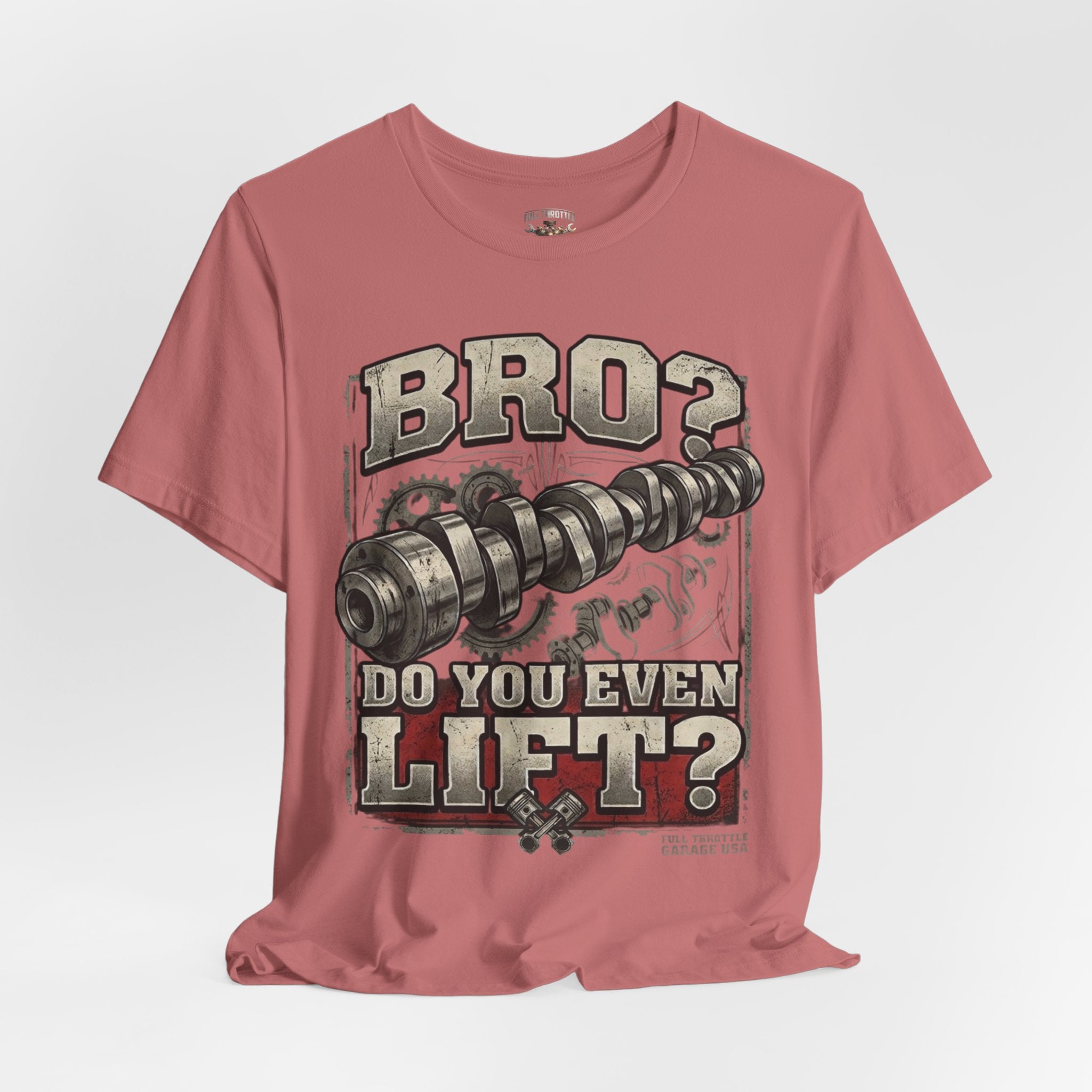 "Bro? Do You Even Lift?" Unisex T-Shirt | Full Throttle Garage USA
