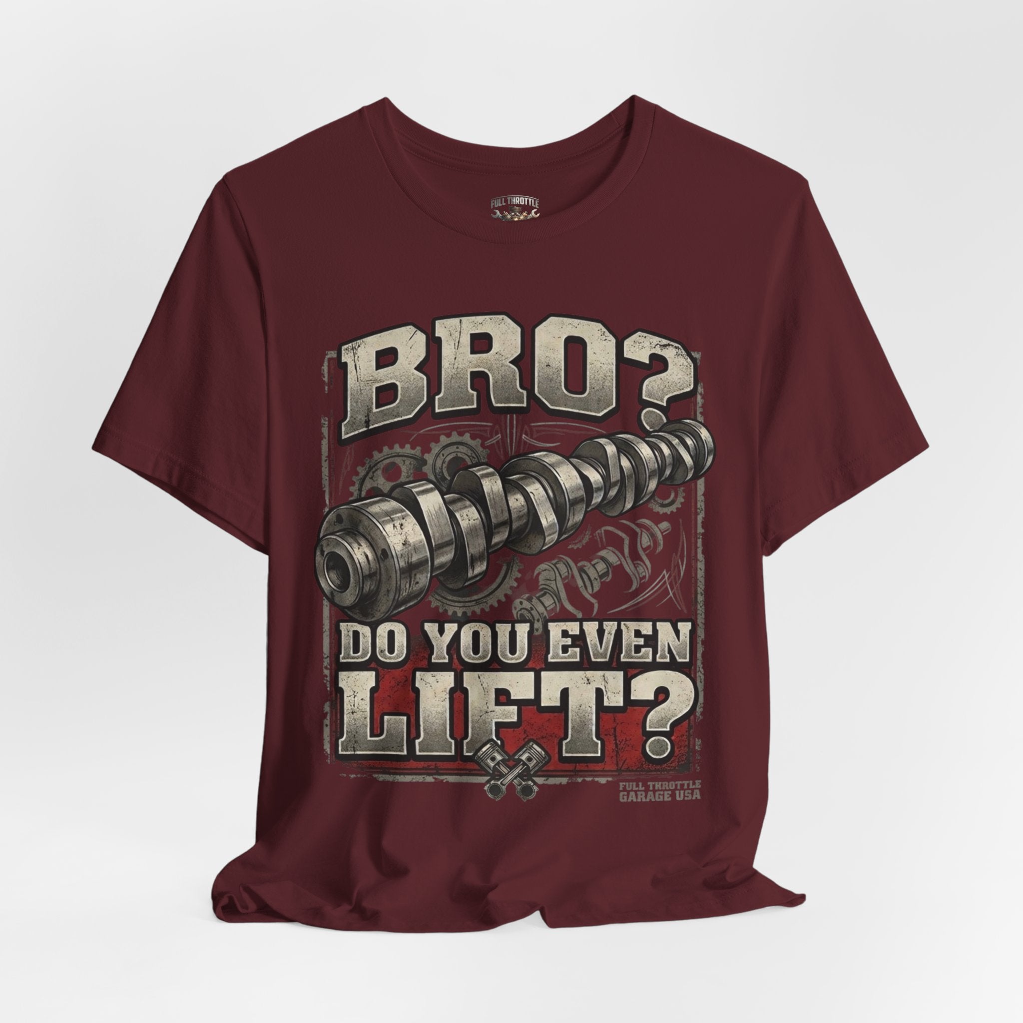 "Bro? Do You Even Lift?" Unisex T-Shirt | Full Throttle Garage USA