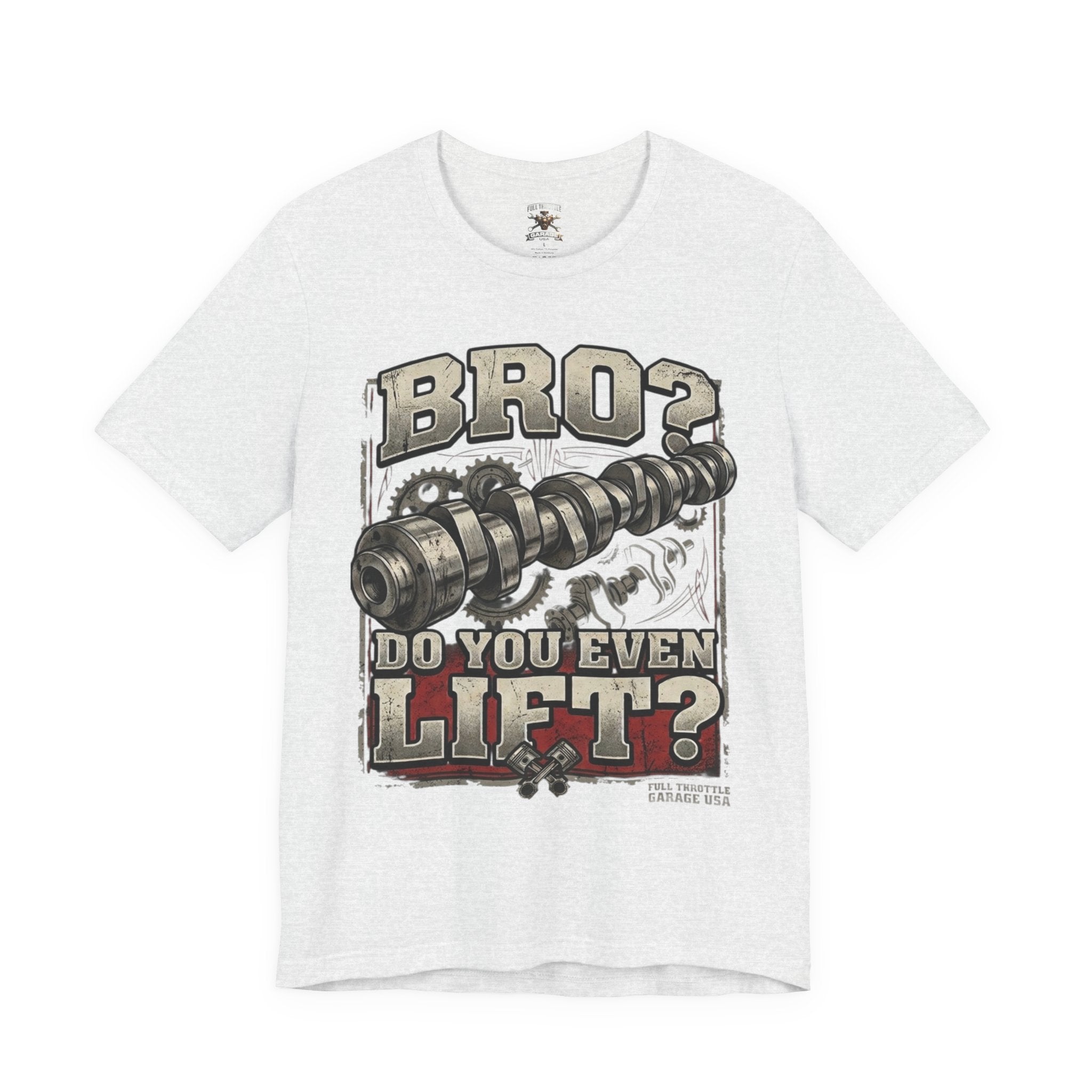 "Bro? Do You Even Lift?" Unisex T-Shirt | Full Throttle Garage USA