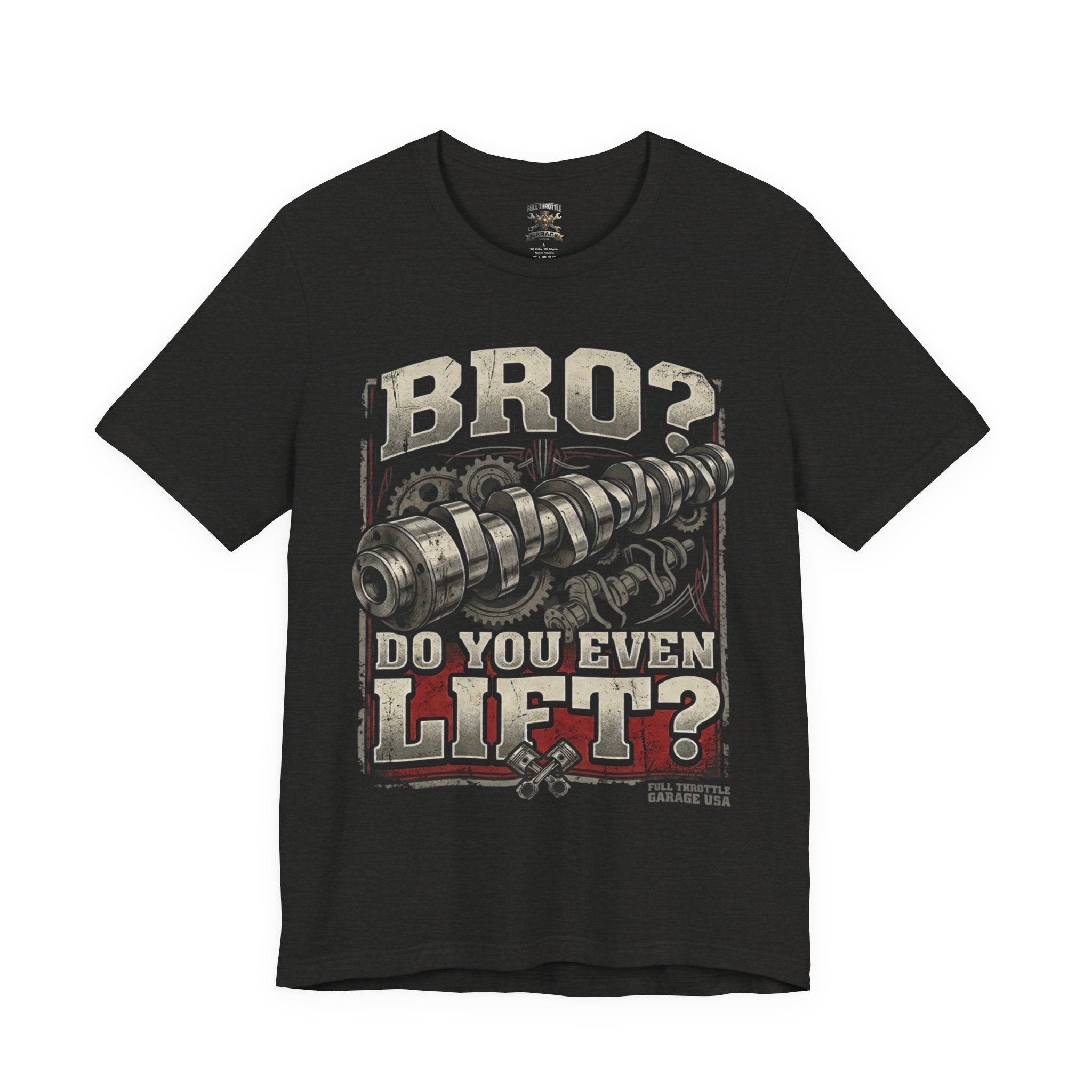 "Bro? Do You Even Lift?" Unisex T-Shirt | Full Throttle Garage USA