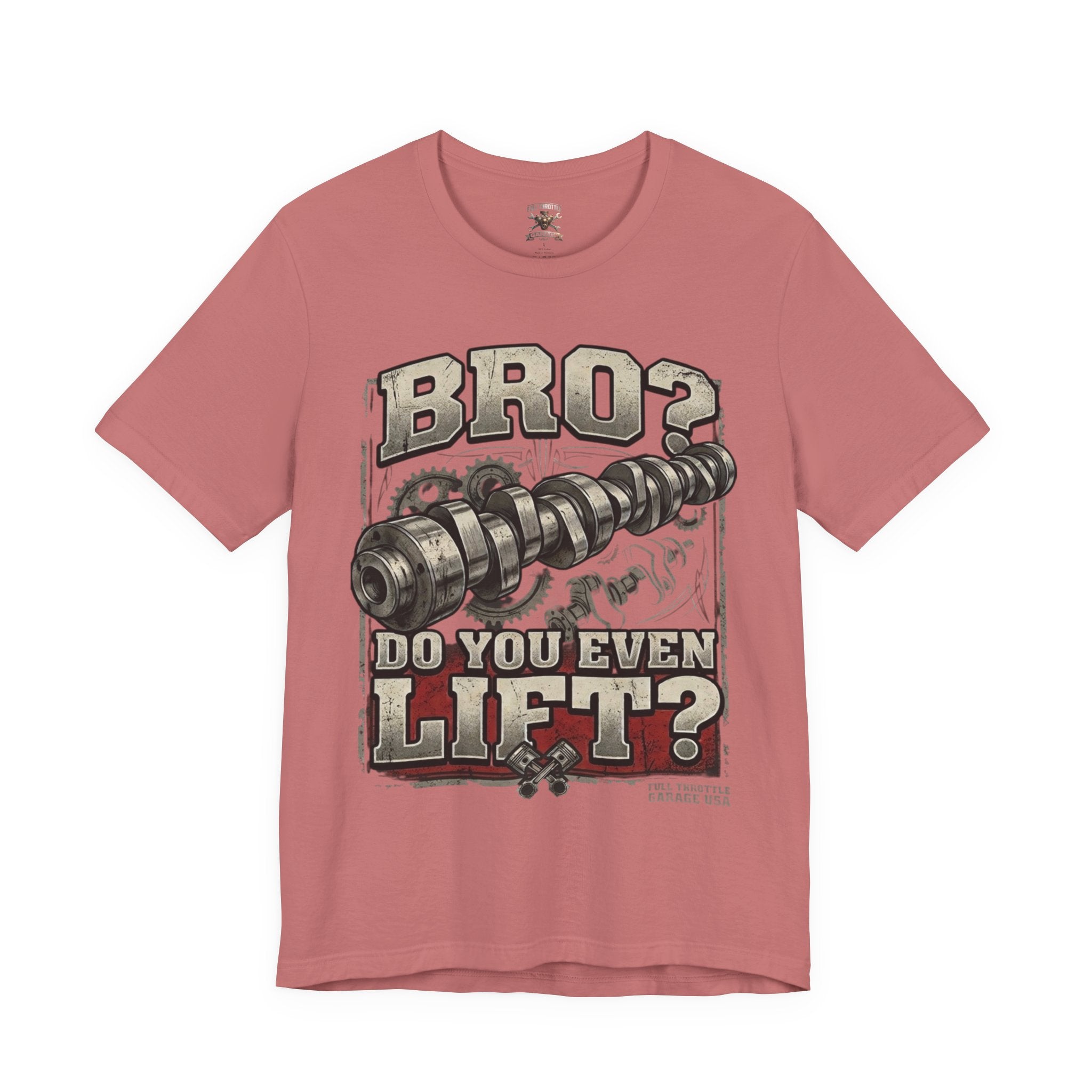 "Bro? Do You Even Lift?" Unisex T-Shirt | Full Throttle Garage USA