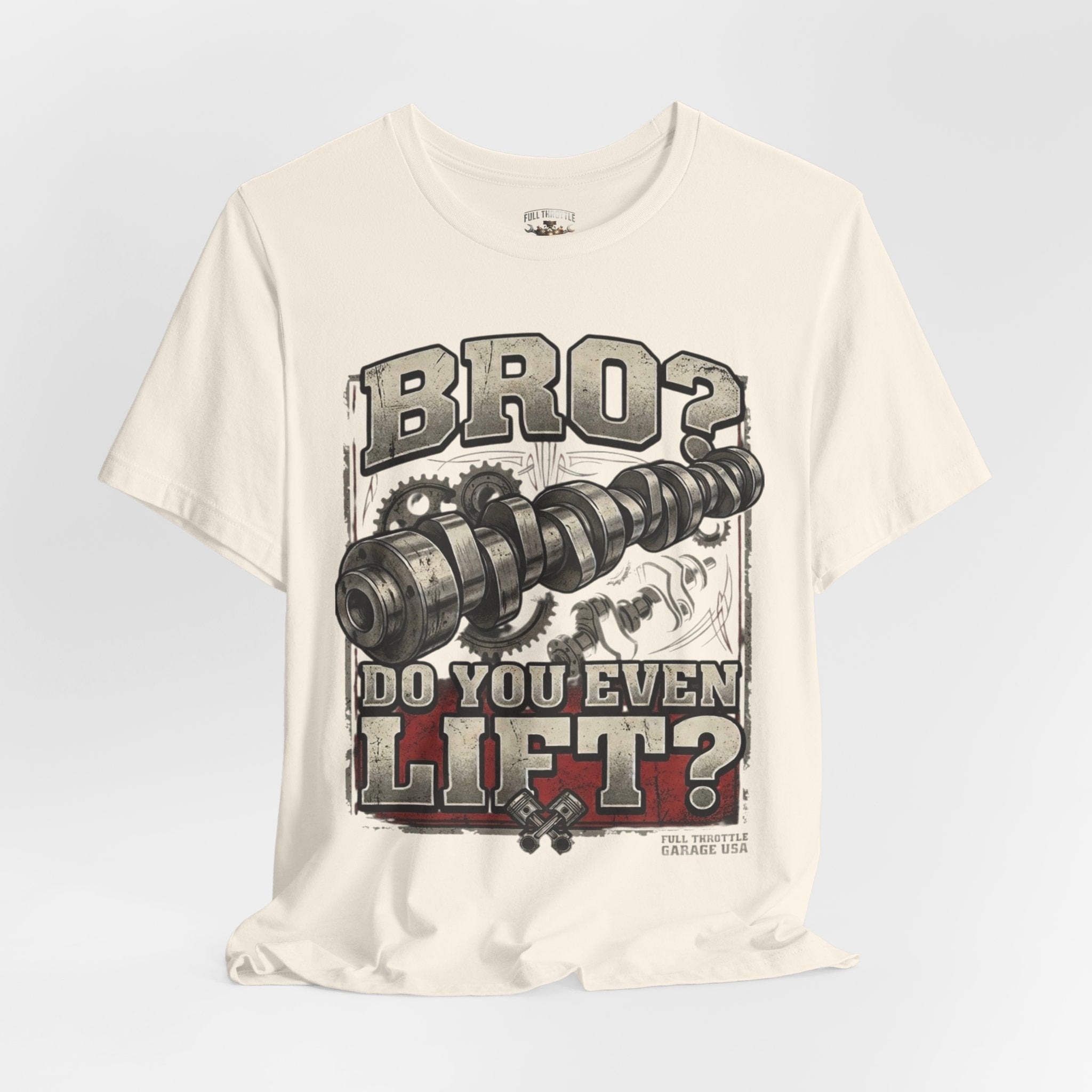 "Bro? Do You Even Lift?" Unisex T-Shirt | Full Throttle Garage USA