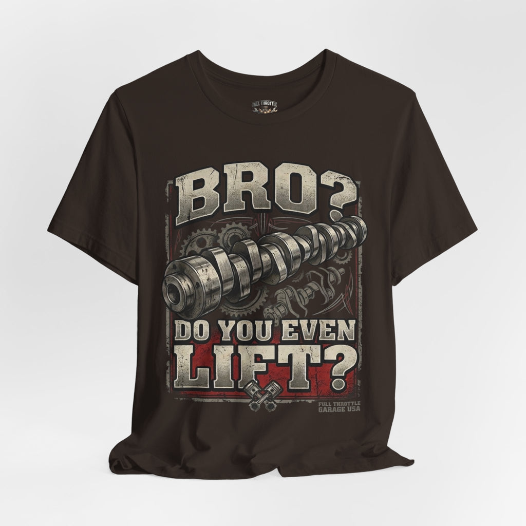 "Bro? Do You Even Lift?" Unisex T-Shirt | Full Throttle Garage USA