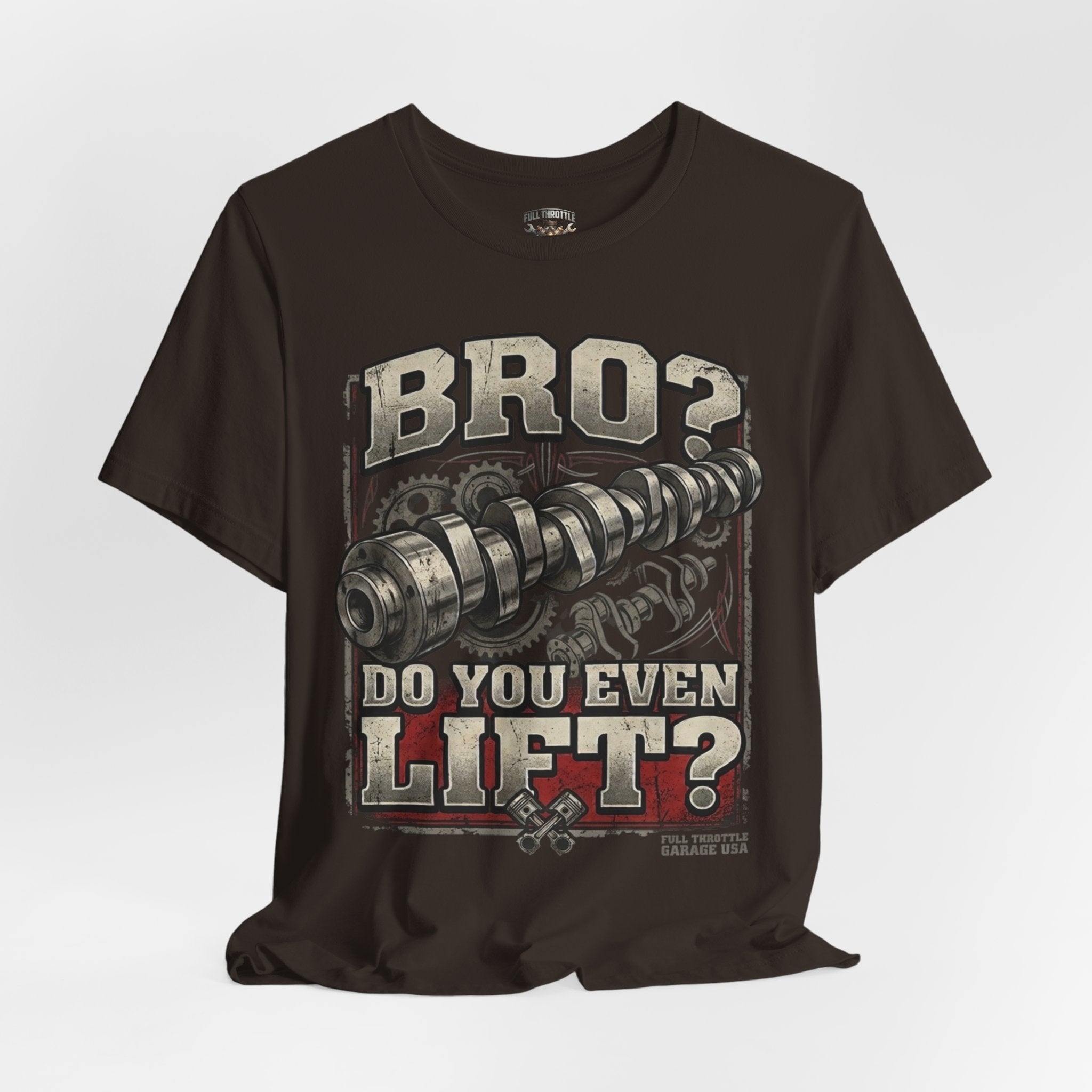 "Bro? Do You Even Lift?" Unisex T-Shirt | Full Throttle Garage USA