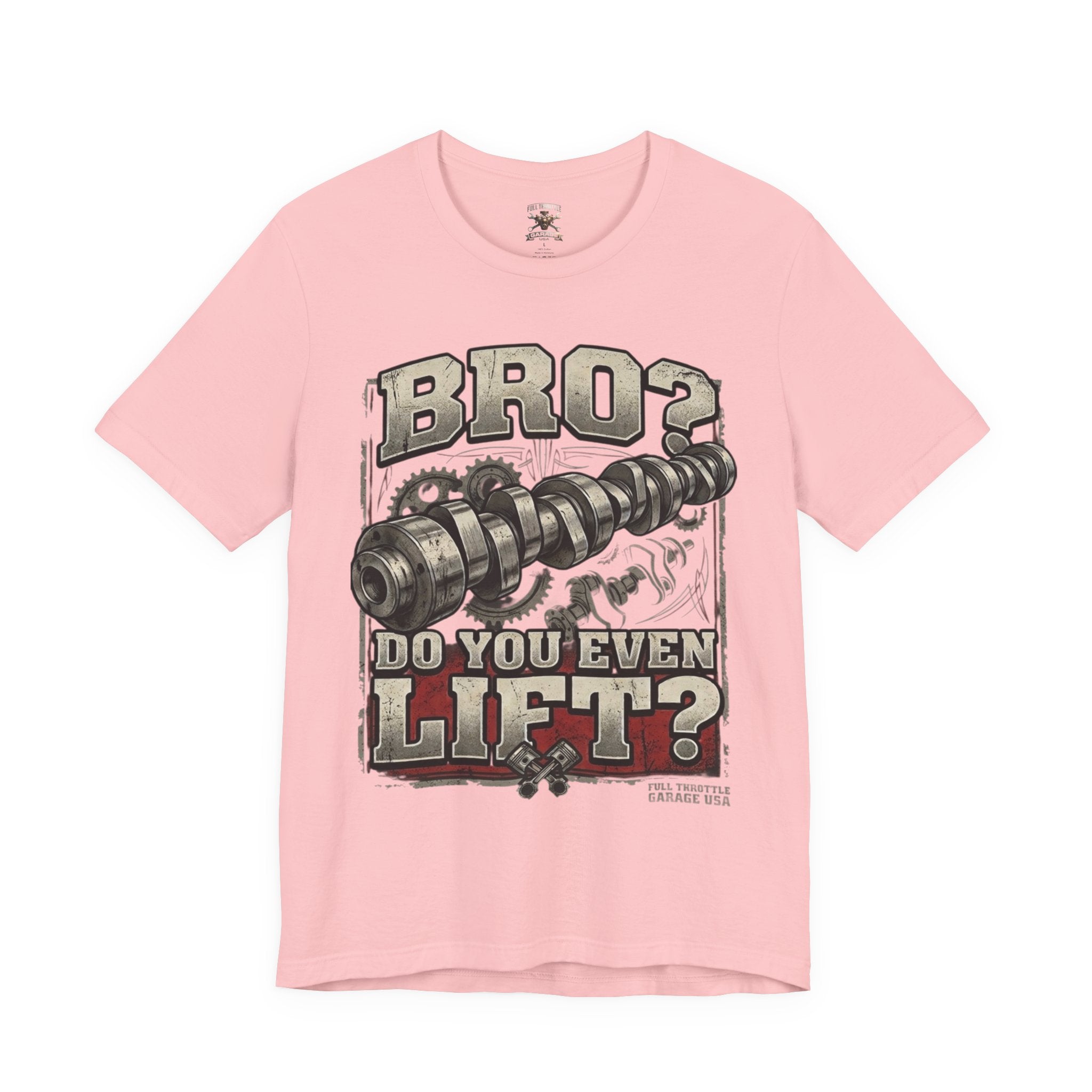 "Bro? Do You Even Lift?" Unisex T-Shirt | Full Throttle Garage USA