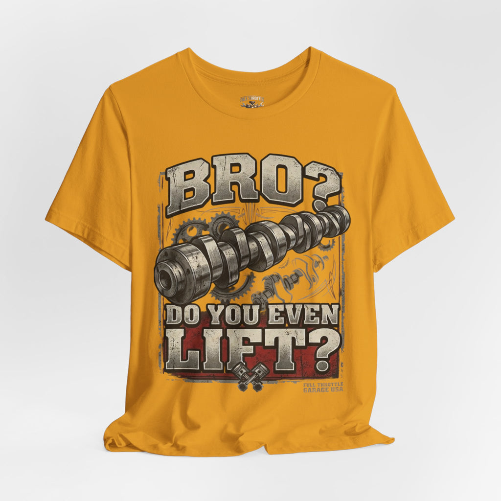 "Bro? Do You Even Lift?" Unisex T-Shirt | Full Throttle Garage USA