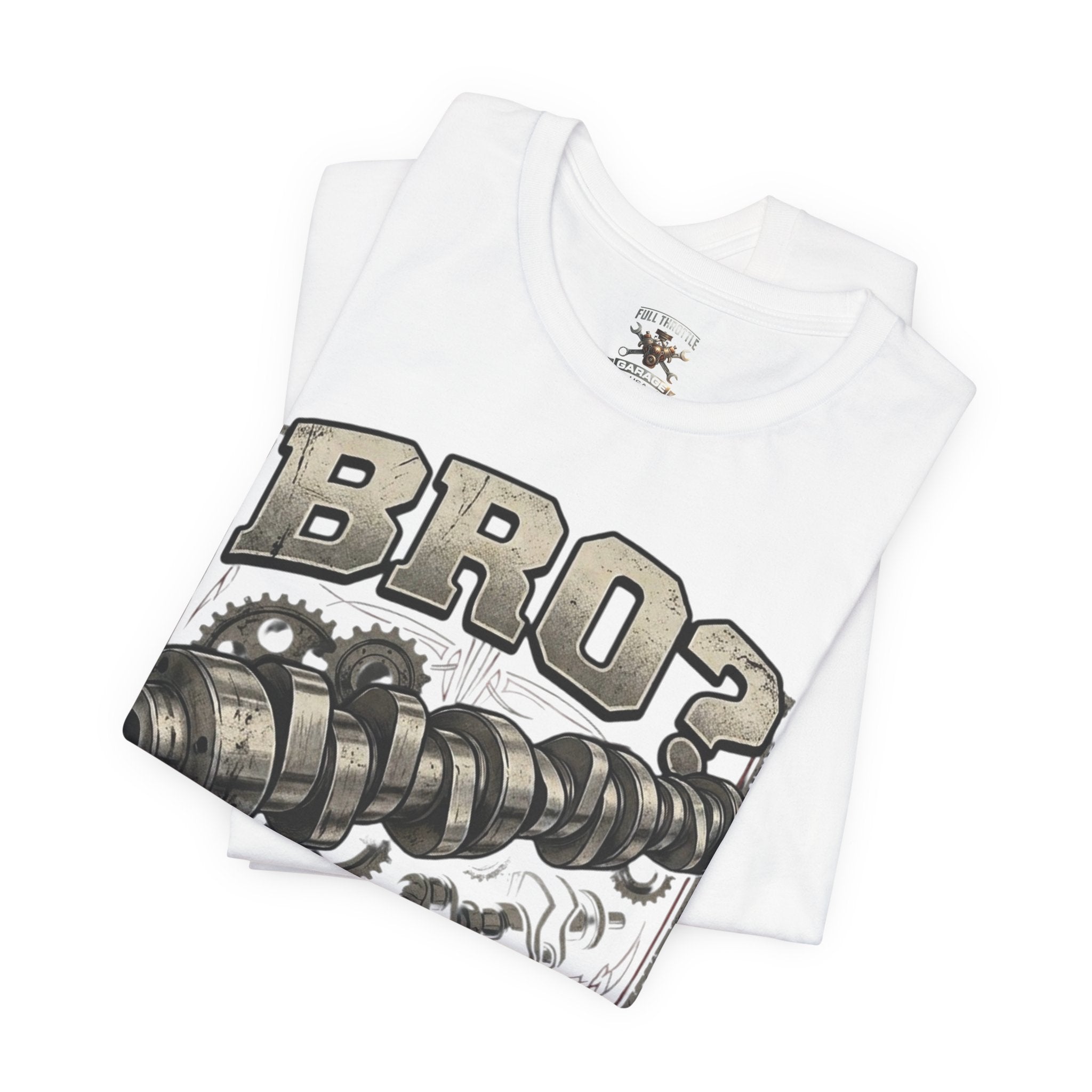 "Bro? Do You Even Lift?" Unisex T-Shirt | Full Throttle Garage USA