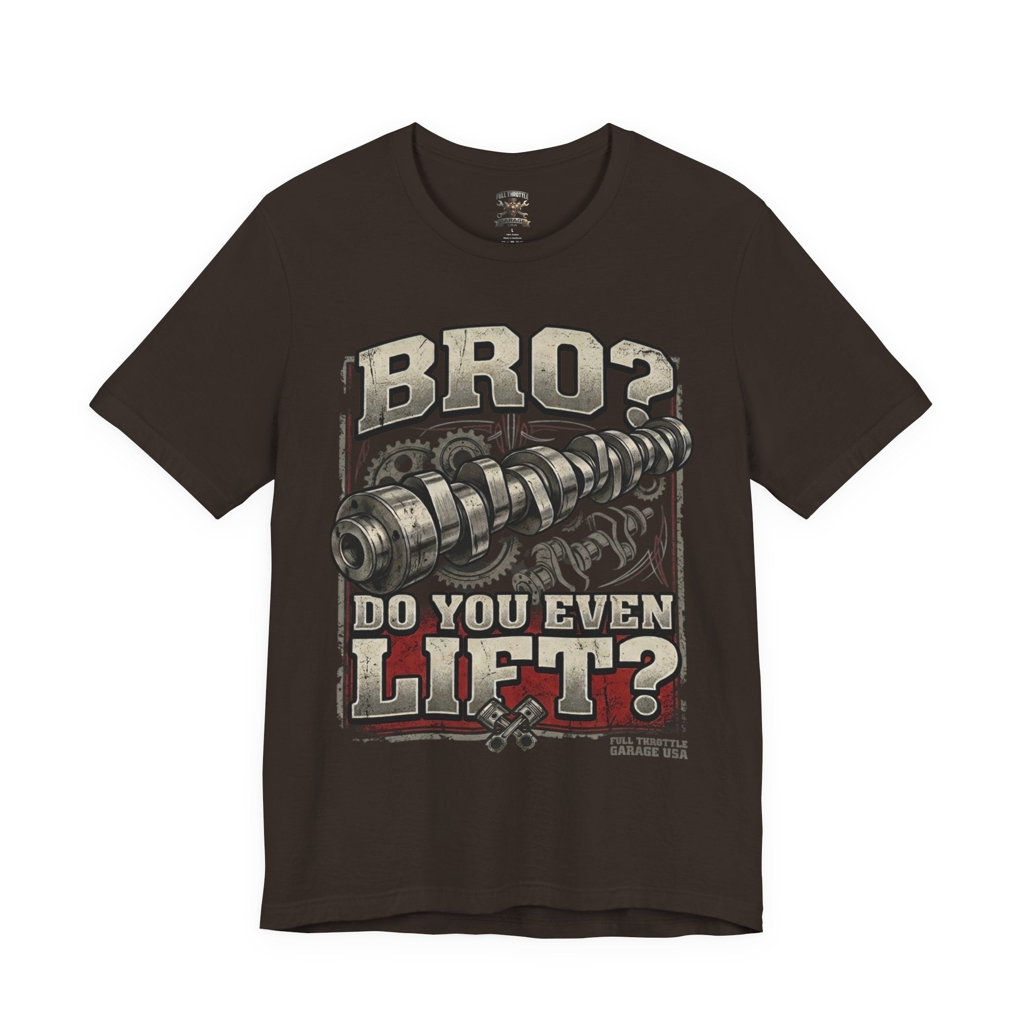 "Bro? Do You Even Lift?" Unisex T-Shirt | Full Throttle Garage USA