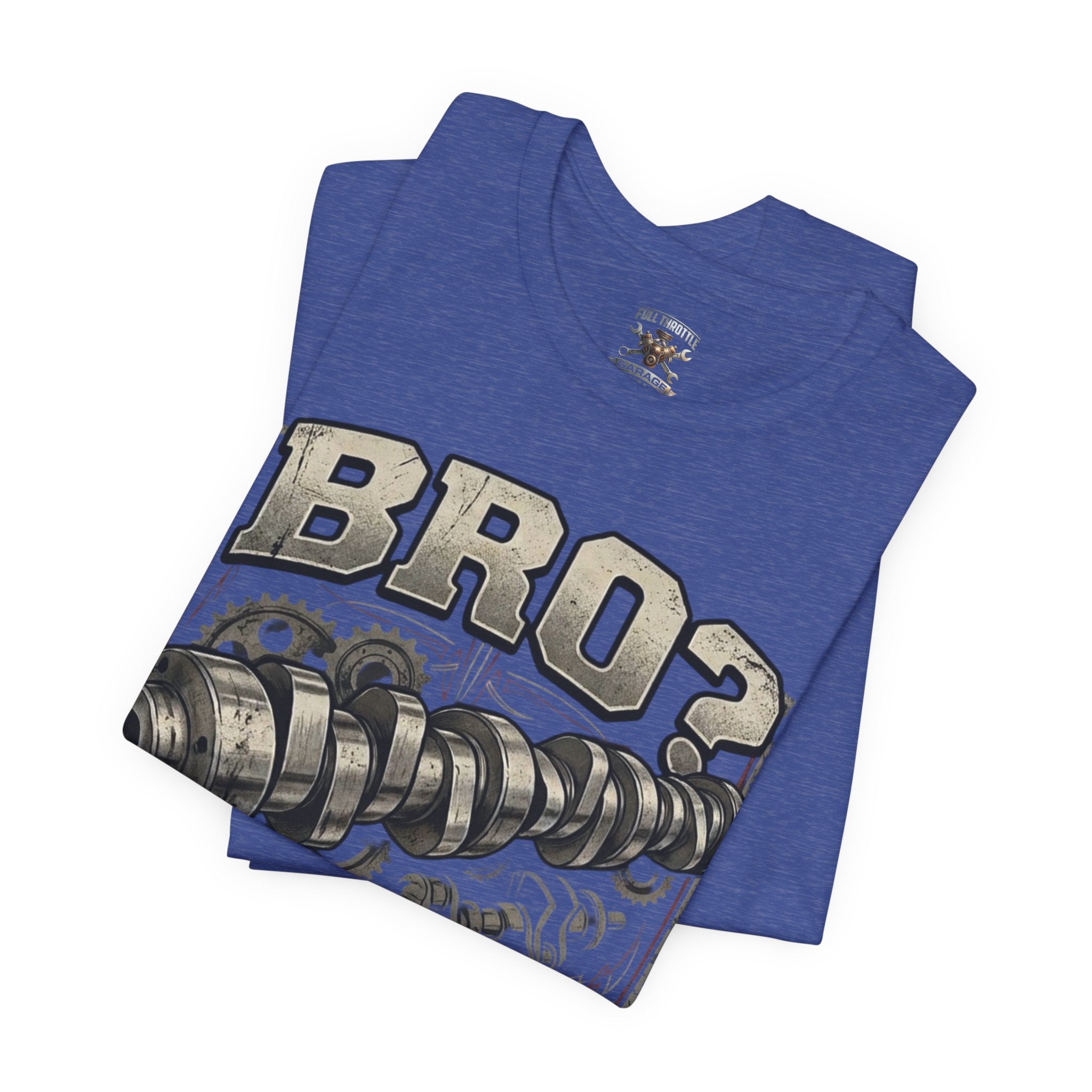 "Bro? Do You Even Lift?" Unisex T-Shirt | Full Throttle Garage USA