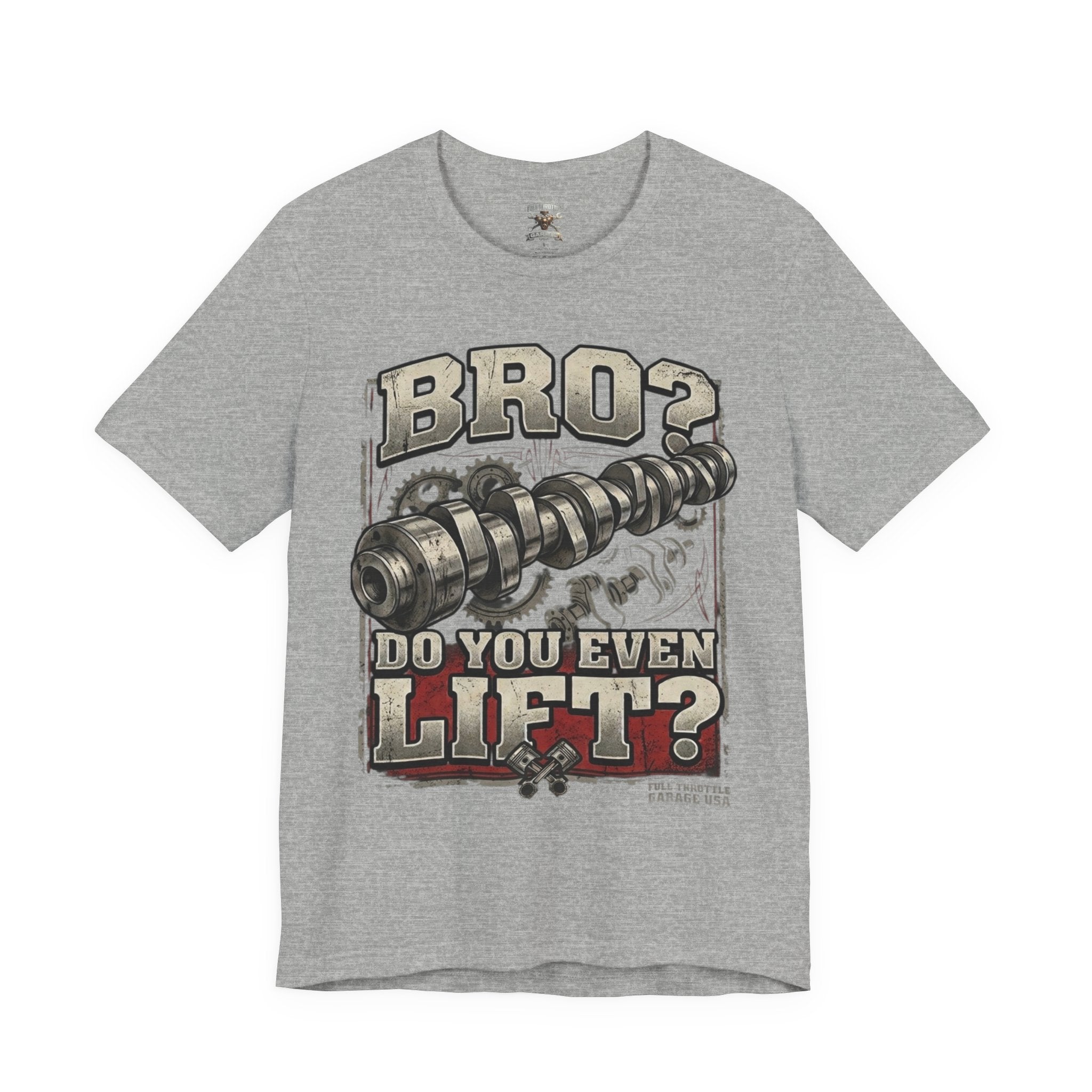 "Bro? Do You Even Lift?" Unisex T-Shirt | Full Throttle Garage USA