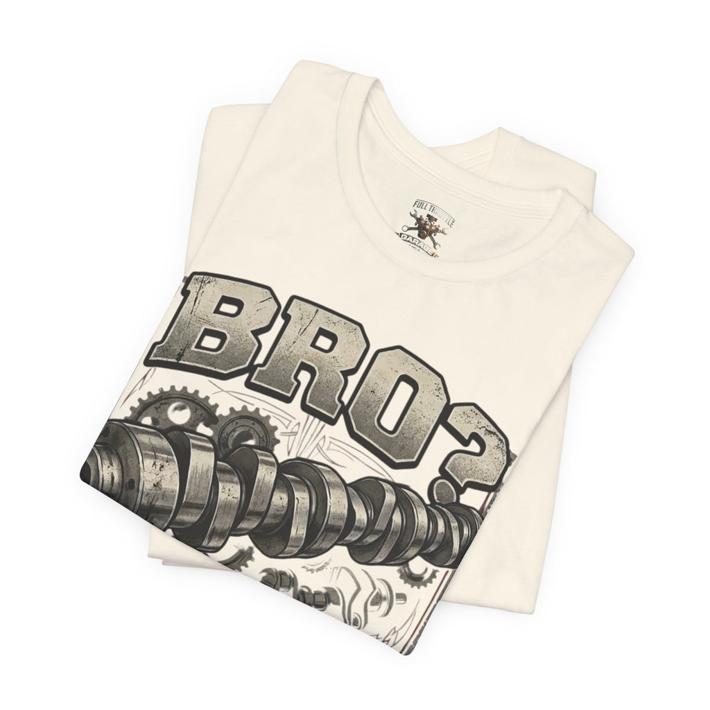 "Bro? Do You Even Lift?" Unisex T-Shirt | Full Throttle Garage USA