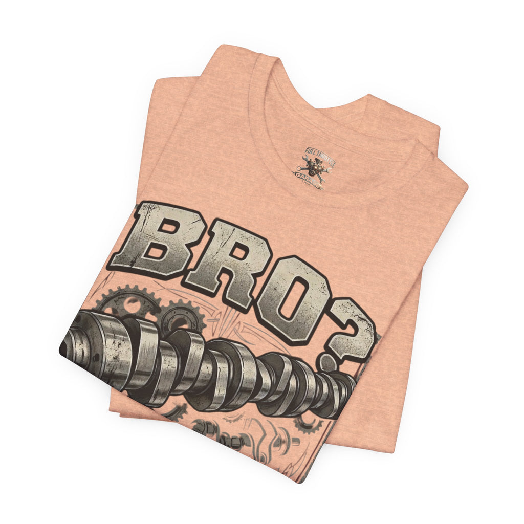 "Bro? Do You Even Lift?" Unisex T-Shirt | Full Throttle Garage USA