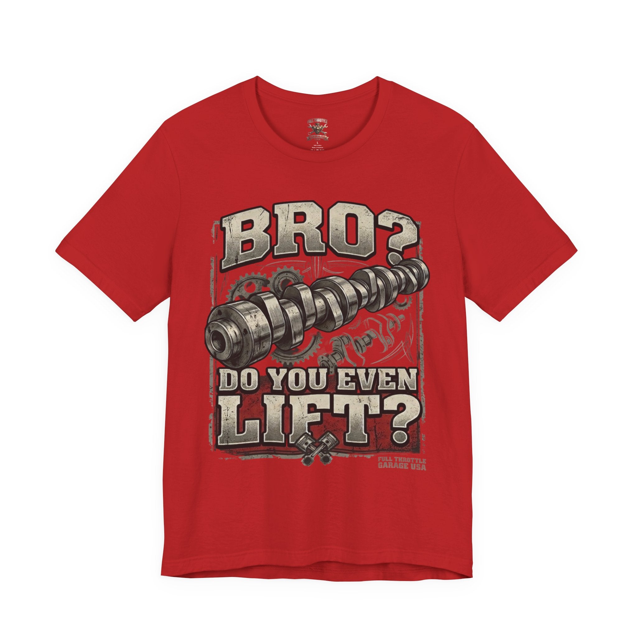 "Bro? Do You Even Lift?" Unisex T-Shirt | Full Throttle Garage USA