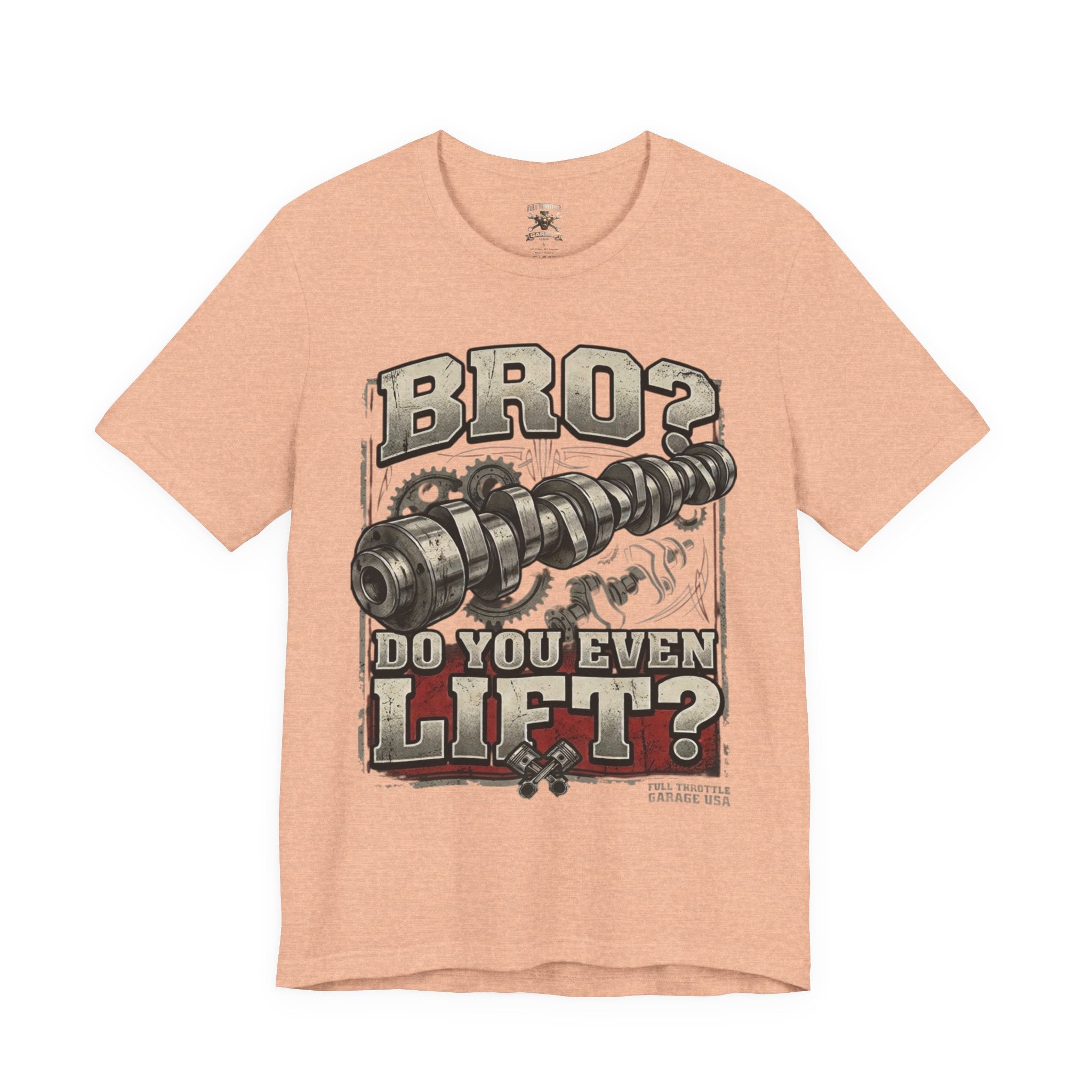 "Bro? Do You Even Lift?" Unisex T-Shirt | Full Throttle Garage USA