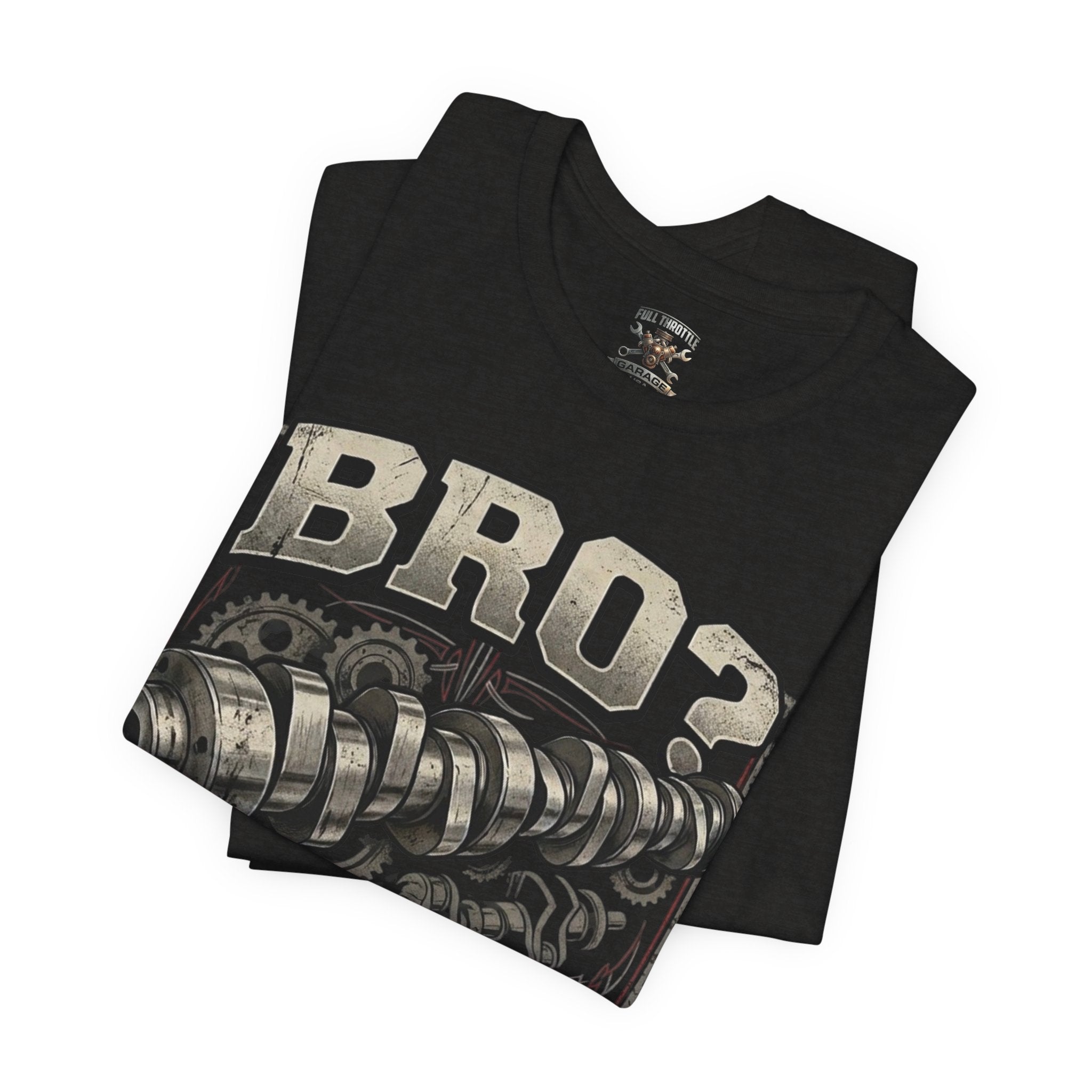 "Bro? Do You Even Lift?" Unisex T-Shirt | Full Throttle Garage USA