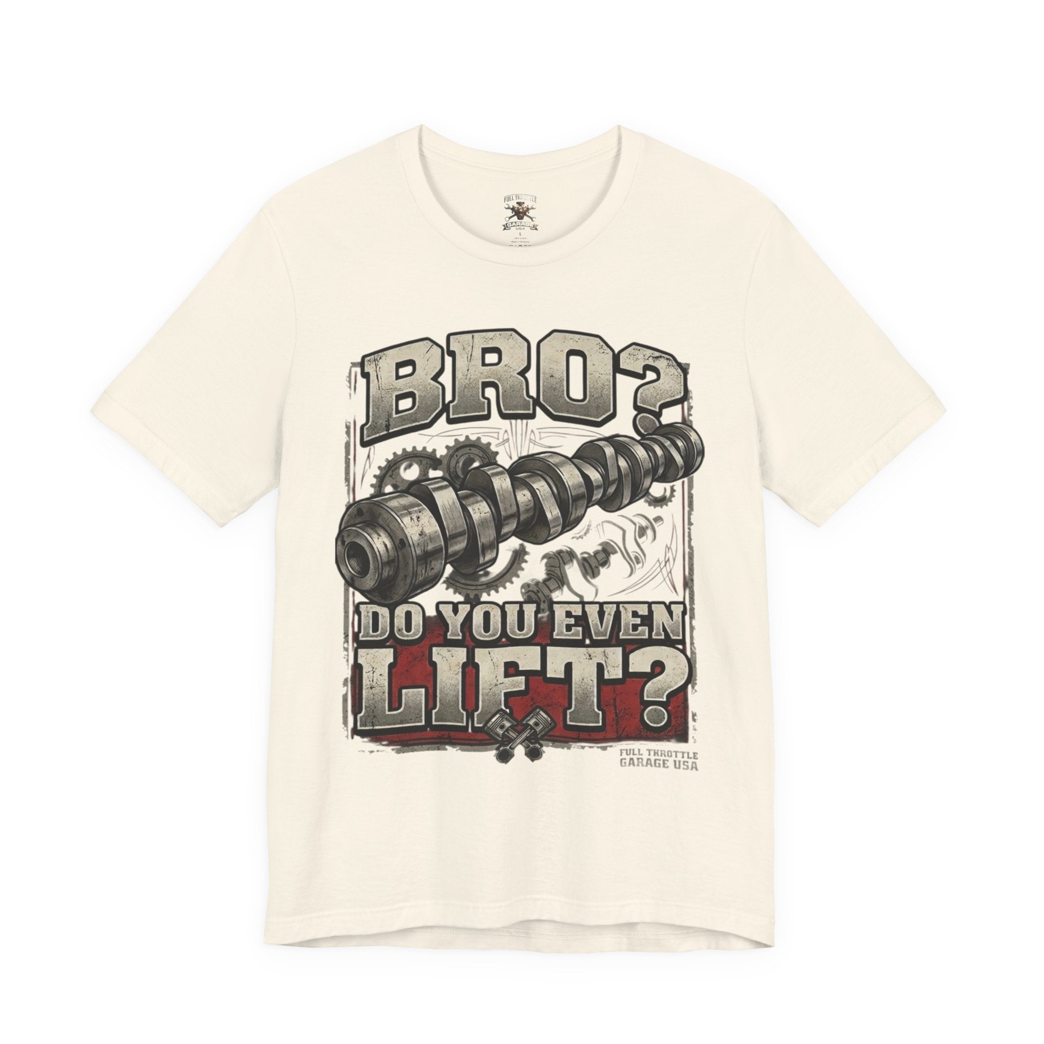 "Bro? Do You Even Lift?" Unisex T-Shirt | Full Throttle Garage USA