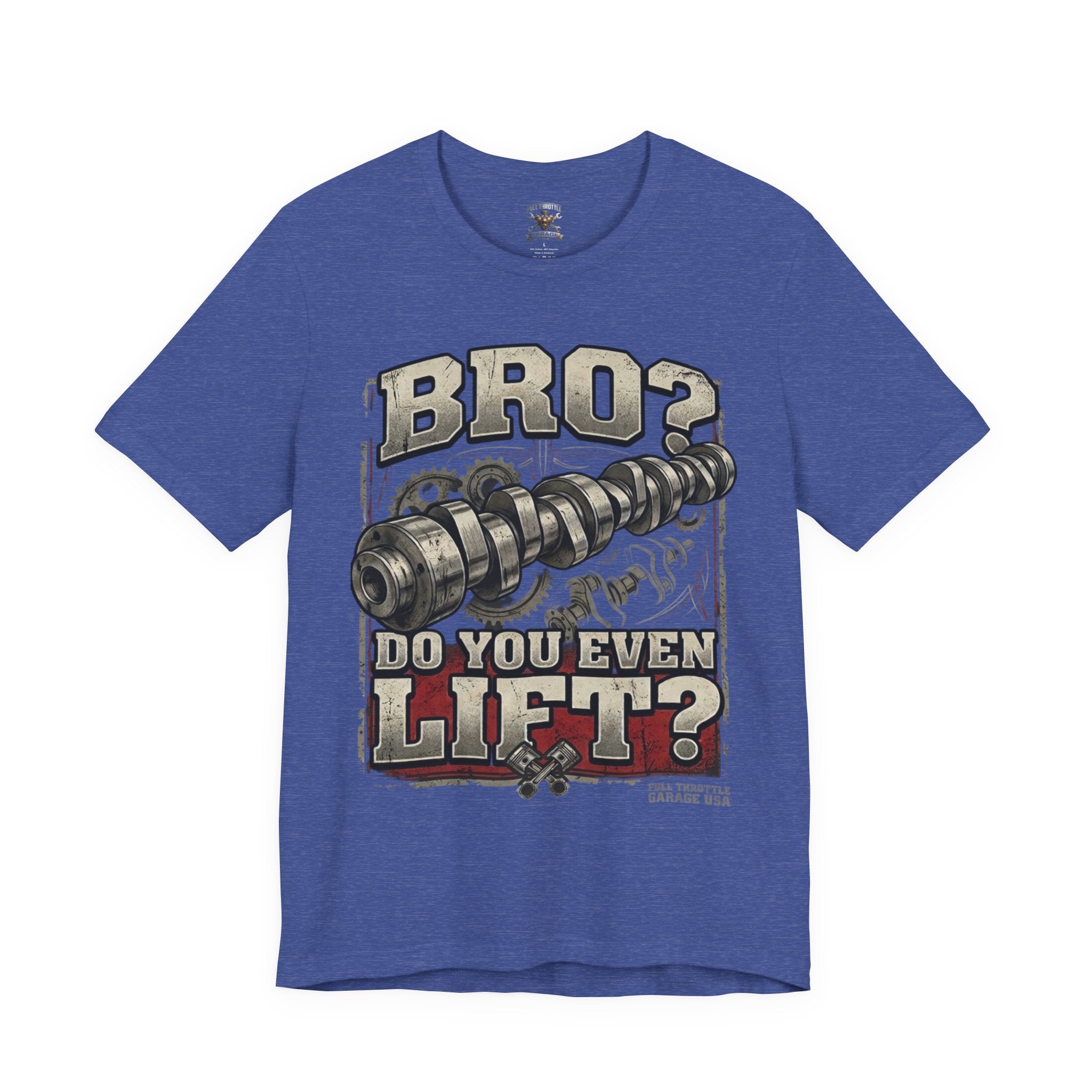 "Bro? Do You Even Lift?" Unisex T-Shirt | Full Throttle Garage USA