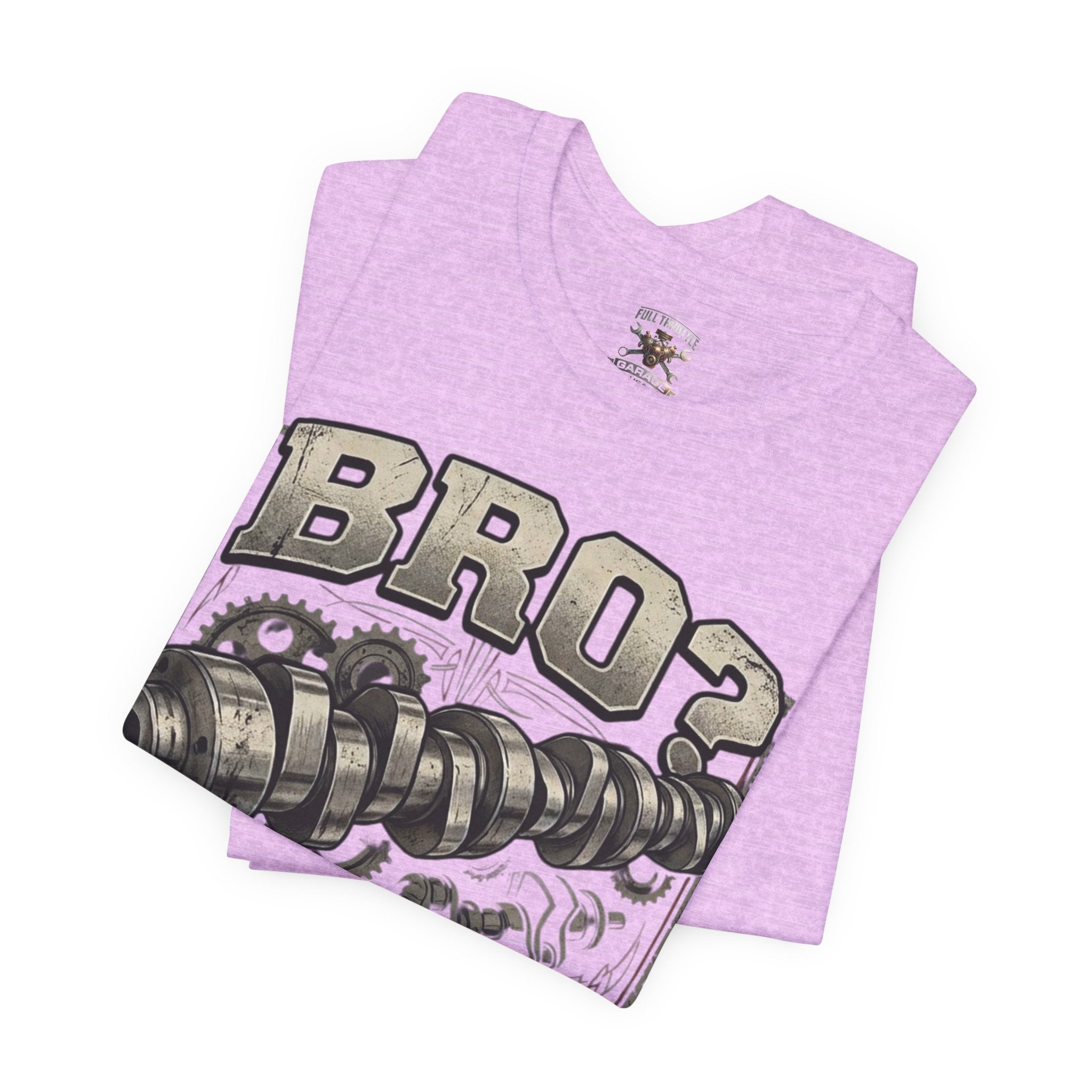 "Bro? Do You Even Lift?" Unisex T-Shirt | Full Throttle Garage USA