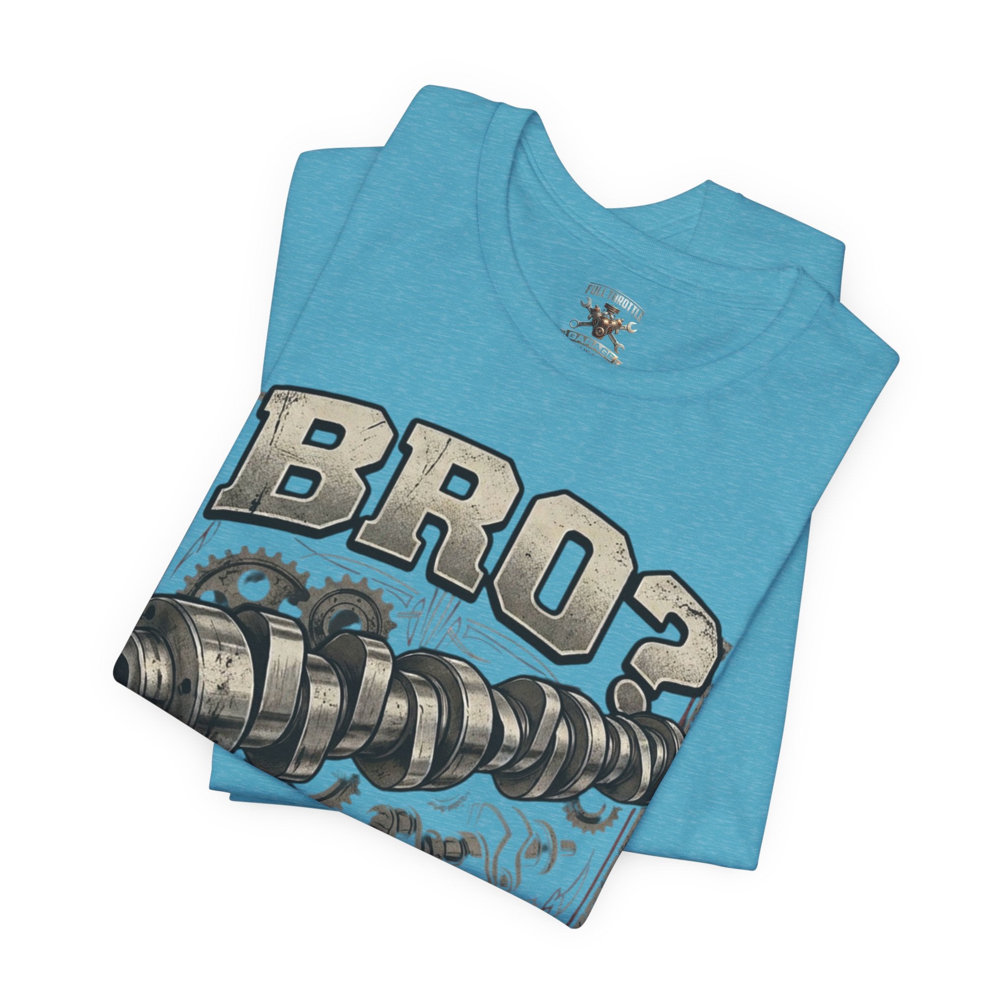 "Bro? Do You Even Lift?" Unisex T-Shirt | Full Throttle Garage USA