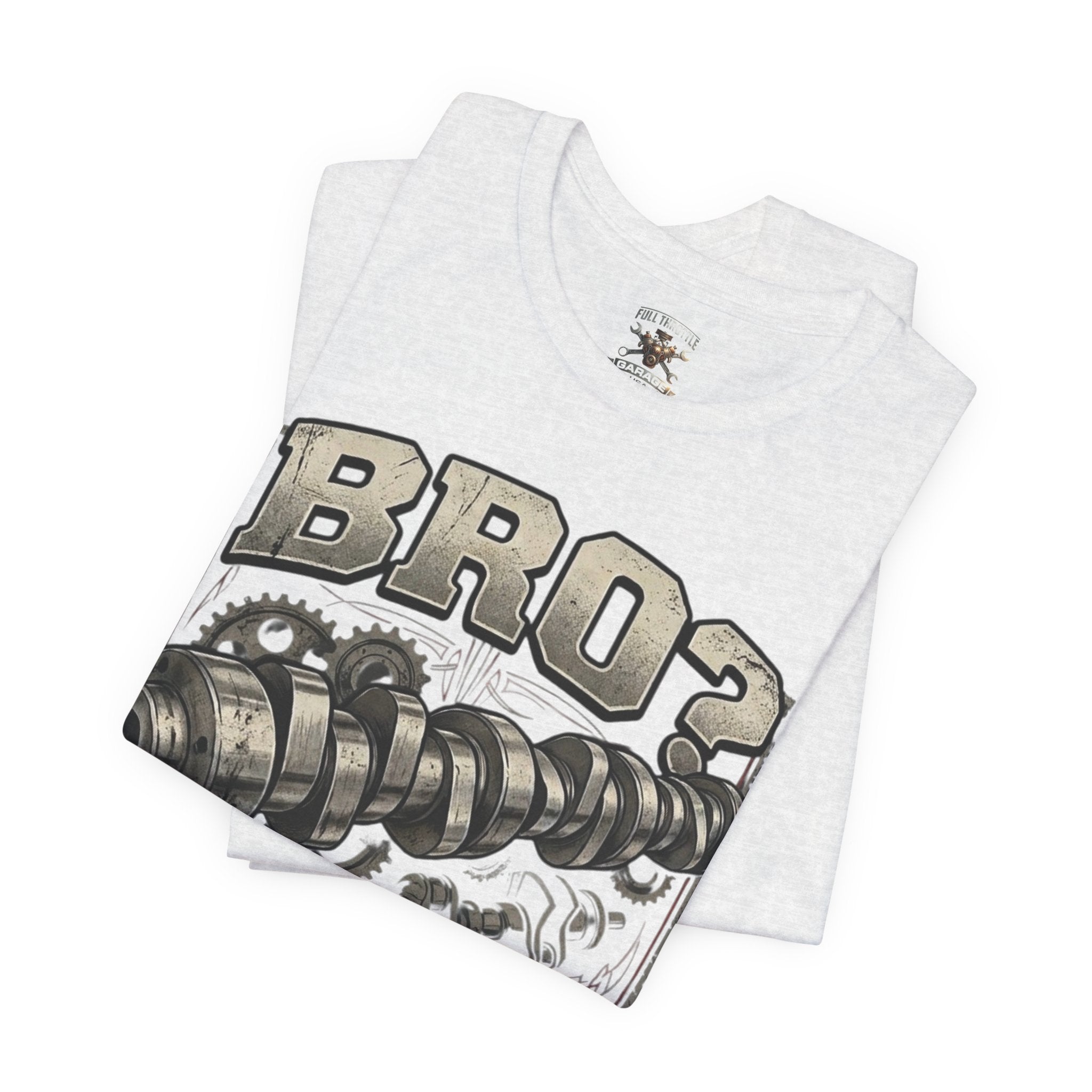 "Bro? Do You Even Lift?" Unisex T-Shirt | Full Throttle Garage USA