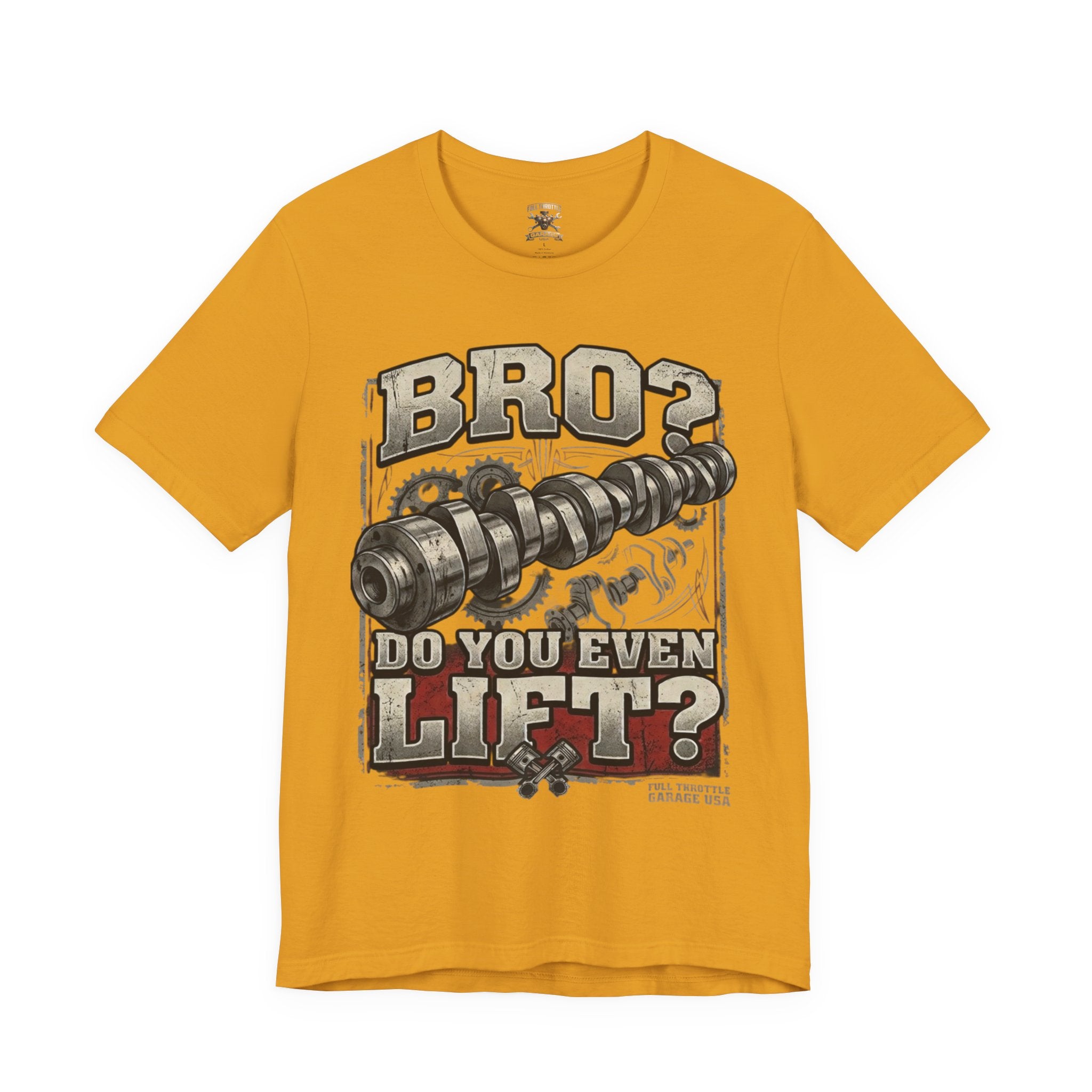 "Bro? Do You Even Lift?" Unisex T-Shirt | Full Throttle Garage USA
